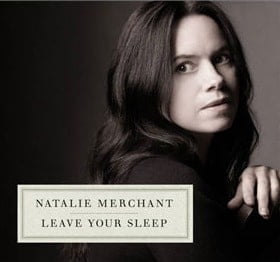 Natalie Merchant "Leave Your Sleep" (2010)